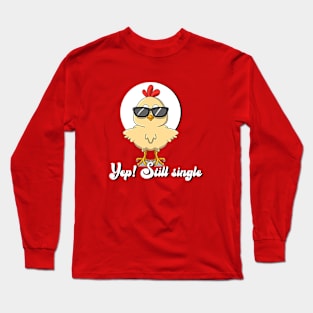 Yep Still single valentine day design Long Sleeve T-Shirt